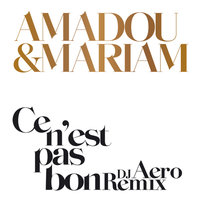 Ce n'est pas bon - Amadou & Mariam