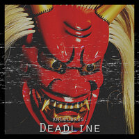 Deadline - xngelbxss.