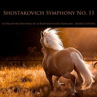 Symphony No. 11 in G Minor, Op. 103 "The Year 1905": IV. Tocsin. Allegro non troppo - Orchestra National de la Radiodiffusion Française & Дмитрий Дмитриевич Шостакович