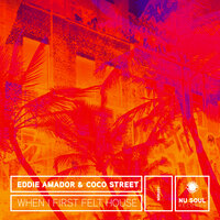 When I First Felt House - Eddie Amador & Coco Street