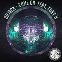 Come On - OhJack & Tony H