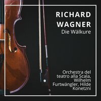 Die Walküre : Dritter Aufzug - Schützt mich, und helft in höschster Noth ! - Wilhelm Furtwängler & Orchestra del Teatro alla Scala & Hilde Konetzni & Elisabeth Hongen & Kirsten Flagstad