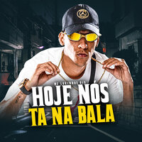 Hoje Nós Ta na Bala - MC Lukinhas 015 & DJ Ian Cachorrão