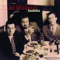 Ya See What I'm Sayin'? - Joey DeFrancesco & Joe Ascione & Frank Vignola