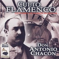 Que Tienes Por Mi Persona - Don Antonio Chacón