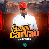 Fazendo Carvão - Mc Brito SP & DJ Hud Original & Space Funk
