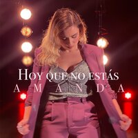 Hoy Que No Estás - Amanda & Jesús Lavilla & José Manuel Posada "Popo" & Manuel Reina