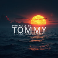 svart kan det bli - Tommy Hammarsten
