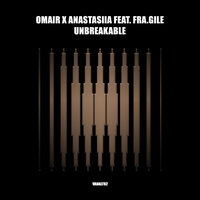 Unbreakable - Omair & ANASTASiiA & Fra.Gile