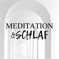 Meditation & Schlaf - Schlaflieder Prime Relax Unlimited