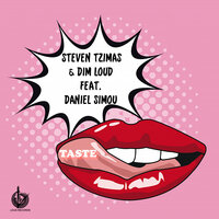 Taste - Steven Tzimas & Dim Loud & Daniel Simou