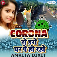 Corona Se Daro Ghar Pe Hi Raho - Amrita Dixit