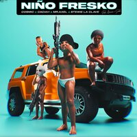 Niño Fresko - Daniel Cosmic & Mr.Axel & Caciah & Stewie La Clave