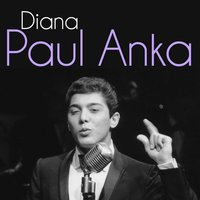 Diana - Paul Anka
