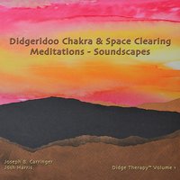 Sacral (02, D) - Relationships - Soundscapes - Didge Therapy & Joseph B. Carringer & Josh Harris