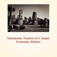 Fantasy in C Major Op. 17- II. Massig (durchaus energisch) - Святослав Рихтер & Роберт Шуман