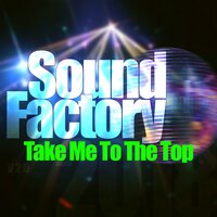 Take Me to the Top - SoundFactory