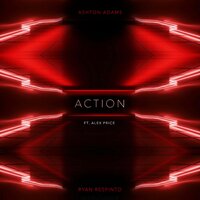 Action - Ashton Adams & Ryan Respinto & Alex Price