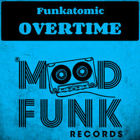 Overtime - Funkatomic