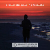 Fighter Part. 3 - Redmask Melodyman & 星尘纪之声
