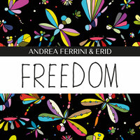 Freedom - Andrea Ferrini & Erid