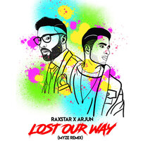 Lost Our Way - Raxstar & Arjun