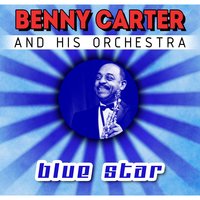 The Midnight Sun Will Never Set - Benny Carter and his Orchestra