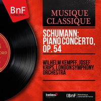 Piano Concerto in A Minor, Op. 54: I. Allegro affetuoso - London Symphony Orchestra & Вильгельм Кемпф & Josef Krips & Wilhelm Kempff, Josef Krips, London Symphony Orchestra & Роберт Шуман