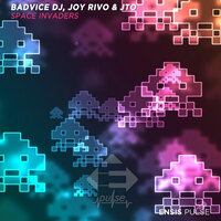 Space Invaders - BadVice Dj & Joy Rivo & Jto