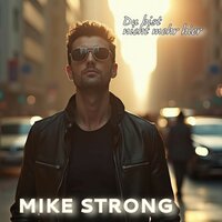 Du bist nicht mehr hier - Mike Strong