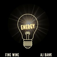 Energy - FINE WINE & Aj Bank