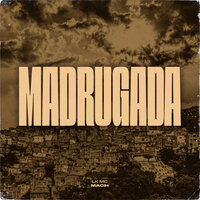 Madrugada - LK MC & MACIH