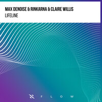 Lifeline - Max Denoise & Rinkarna & Claire Willis