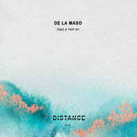 Take a Trip - De La Maso