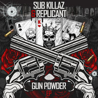 Gun Powder - Sub Killaz & Replicant