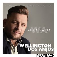 Ele É Senhor - Wellington dos Anjos