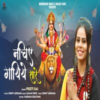 Nachiye Gaaiye Sare - Preeti Rai