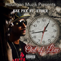 Out of Love - Kae Pee & Ether