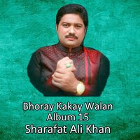 Dholay Dhanday Te Saray - Sharafat Ali Khan