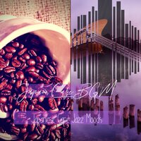 Longing Background Music for Kobe Coffeeshops - Japan Cafe BGM