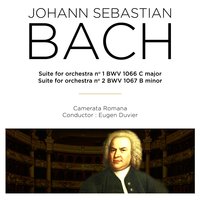 Suite No. 1 in C Major, BWV 1066: VI. Bourrée - Eugen Duvier & Camerata Romana & Johann Sebastian Bach