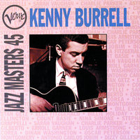 Seven Come Eleven - Kenny Burrell & Ron Carter & Phil Woods & Grady Tate