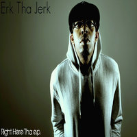 Make You Love Me - Erk Tha Jerk