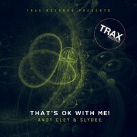 That's OK With Me! - Andy Cley & Slydee