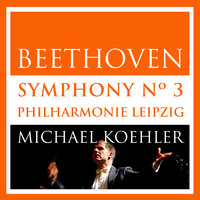 Symphonie No. 3 für Orchester in E-Flat Major, Op. 55: II. Marcia funebre. Adagio assai - Philharmonie Leipzig & Michael Koehler & Ludwig van Beethoven