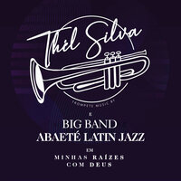 Eu Navegarei - Thél Silva e Big Band Abaeté Latin Jazz