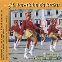 Do pochodu s Karlem Hašlerem - Ústřední Hudba Armády České Republiky