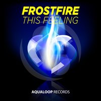 This Feeling - Frostfire & Pulsedriver