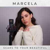 Scars to Your Beautiful - Marcela