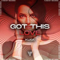 Got This Love - Kuca